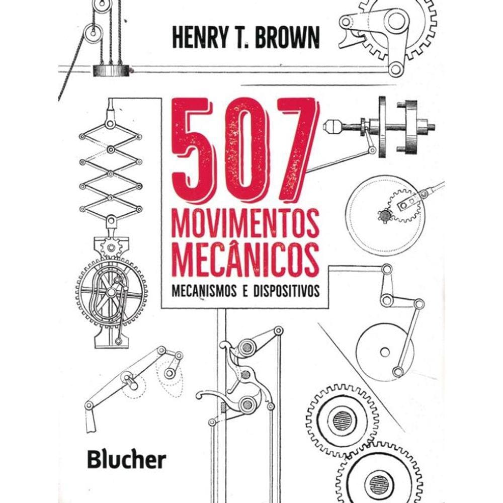 507 Movimentos Mecanicos - Mecanismos E Dispositivos