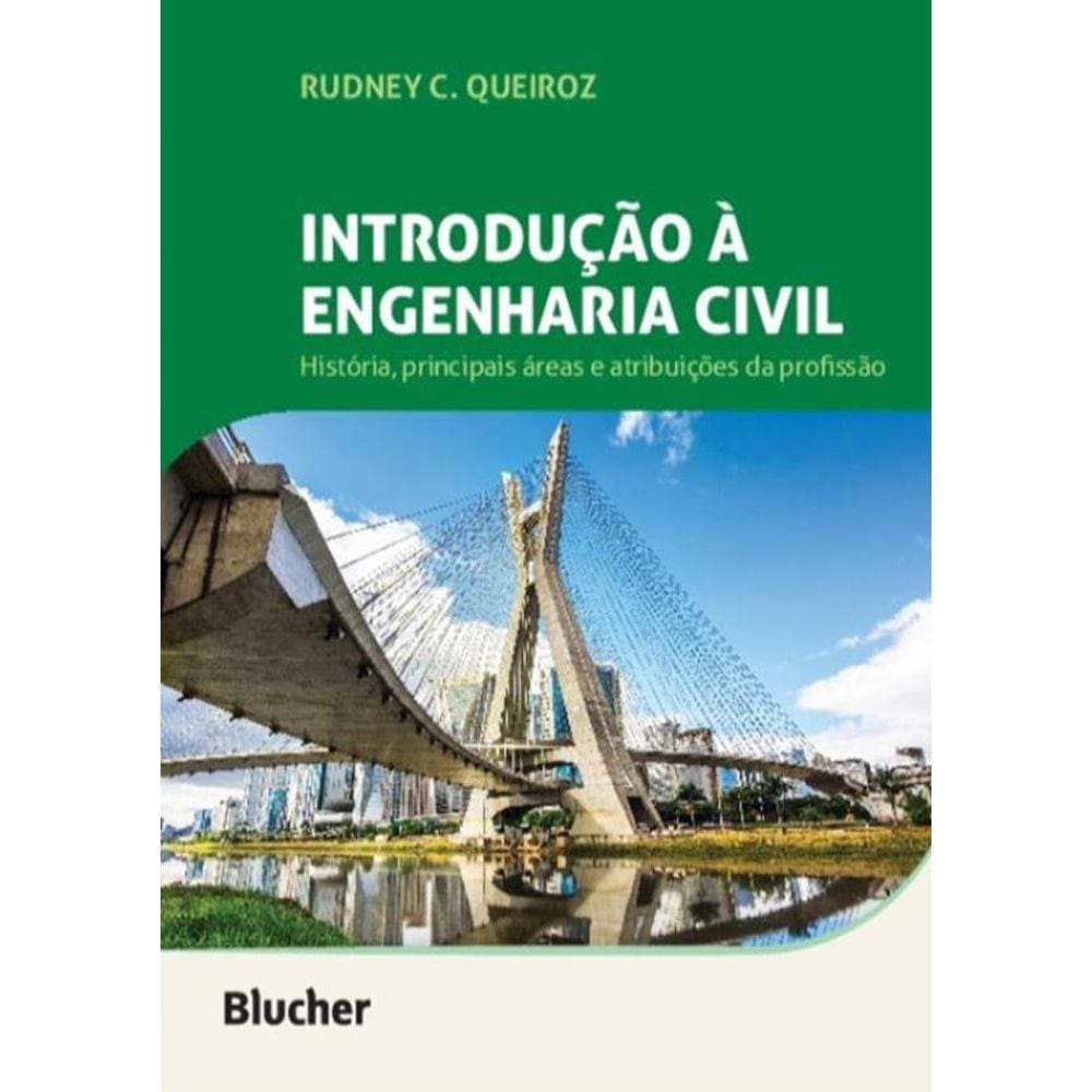 Introducao A Engenharia Civil - Historia, Principais Areas E Atribuicoes Da Profissao
