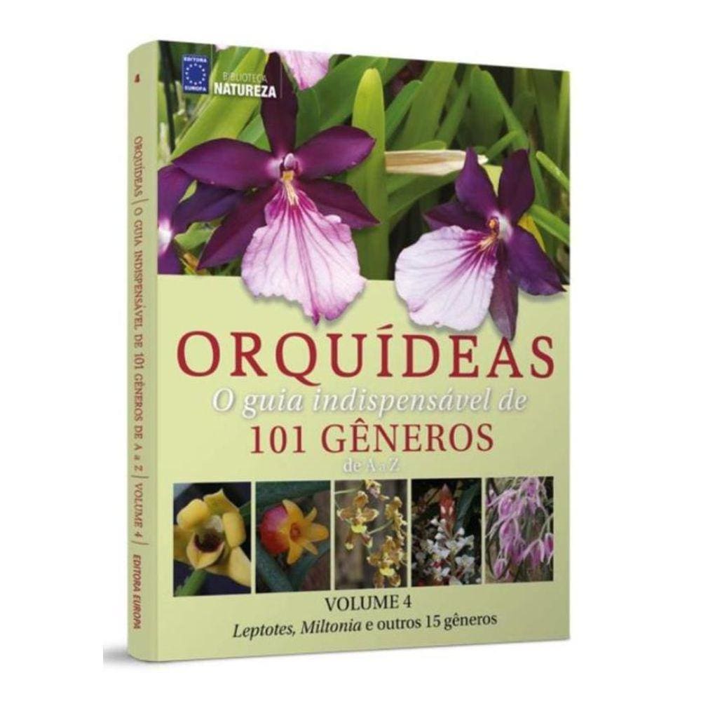 Orquideas: O Guia Indispensavel De 101 Generos De A A Z - Volume 4 - Laelia, Maxillaria E Outros 15 Generos