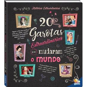 Historias Extraordinarias: 20 Garotas Extraordinarias Que Mudaram O Mundo