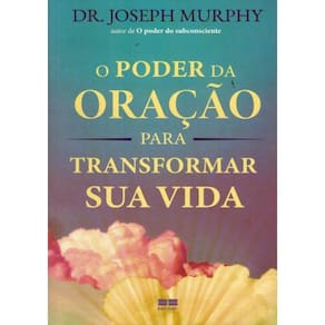Poder Da Oracao Para Transformar Sua Vida,O