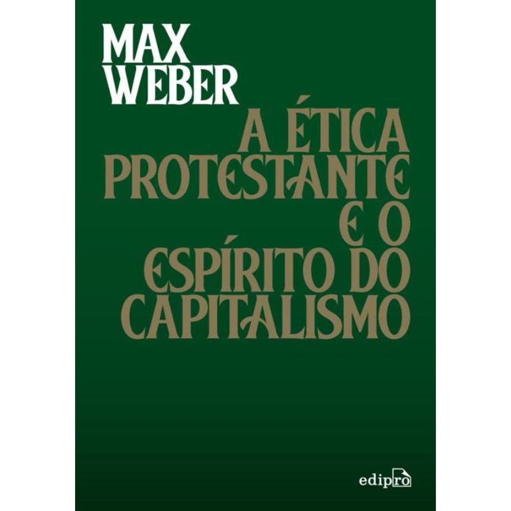 Etica Protestante E O Espirito Do Capitalismo, A