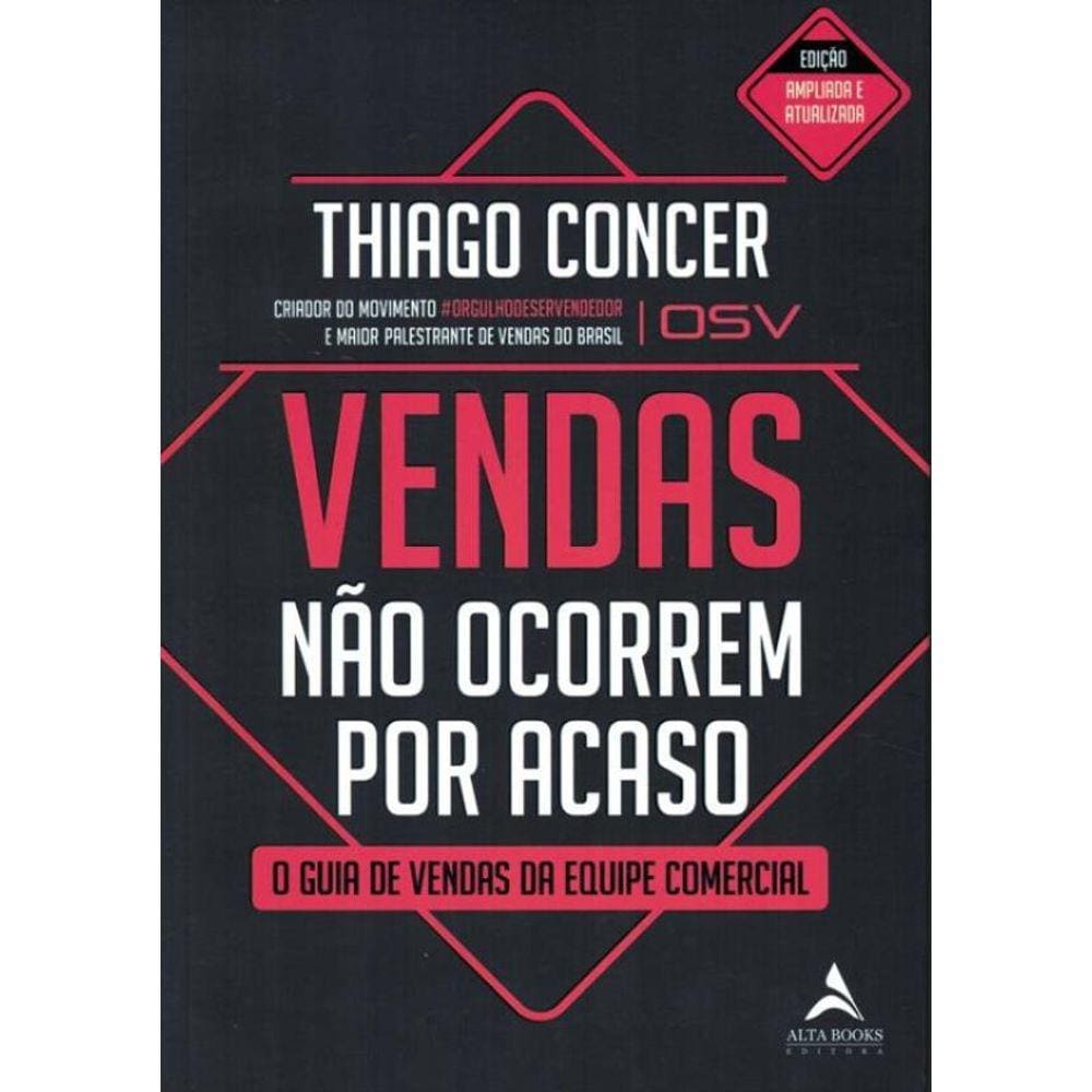 Vendas Nao Ocorrem Por Acaso - Volume 1 - O Guia De Vendas Da Equipe Comercial