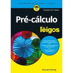 Pre-Calculo Para Leigos - Os Primeiros Passos Para O Sucesso