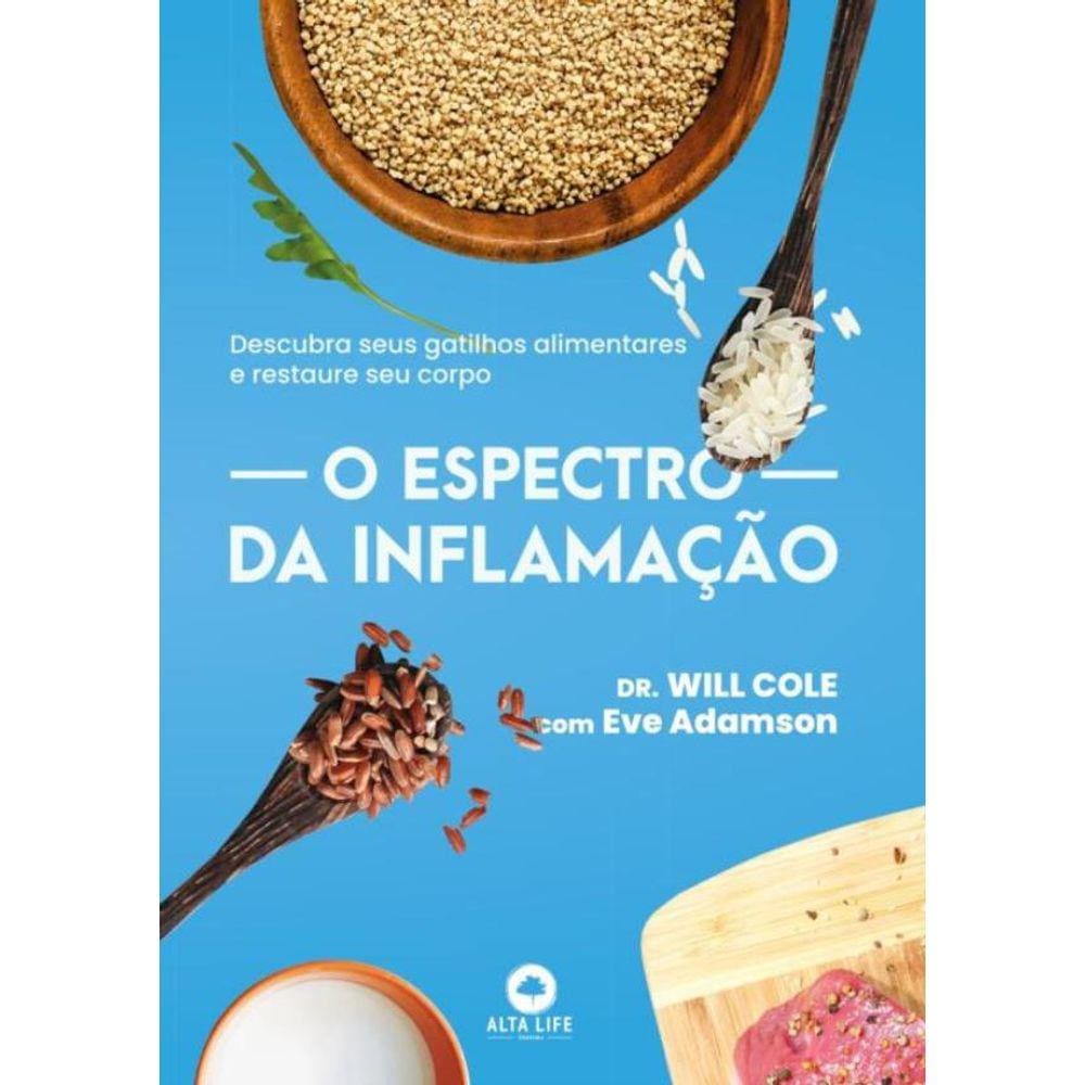 Espectro Da Inflamacao - Descubra Seus Gatilhos Alimentares E Restaure Seu Corpo,O