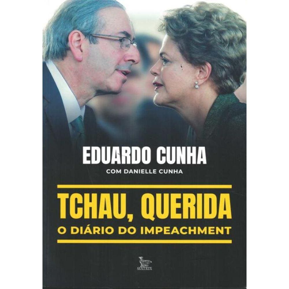 Tchau, Querida: O Diario Do Impeachment