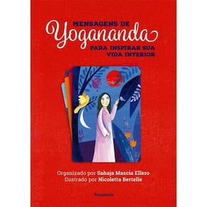 Mensagens De Yogananda: Para Inspirar Sua Vida Interior
