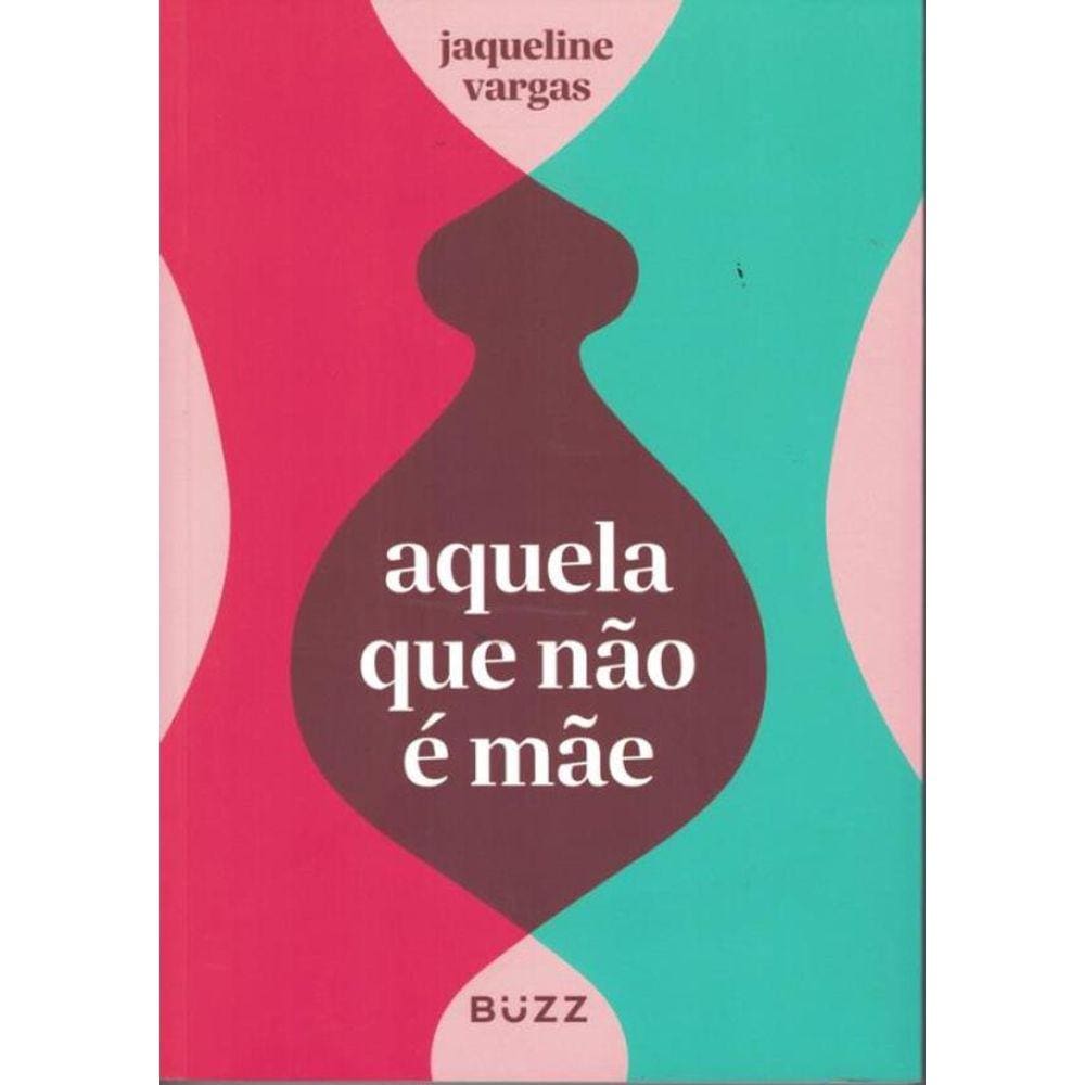 Aquela Que Nao E Mae