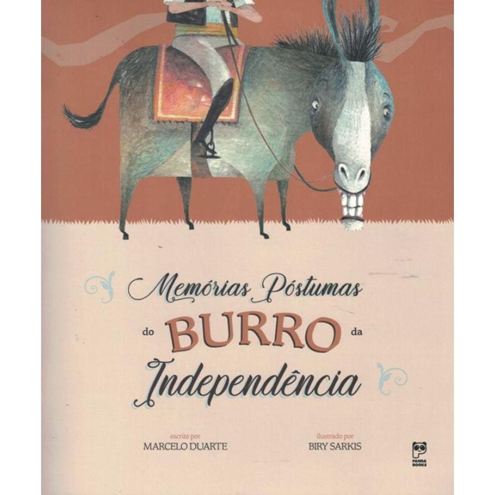 Memorias Postumas Do Burro Da Independencia