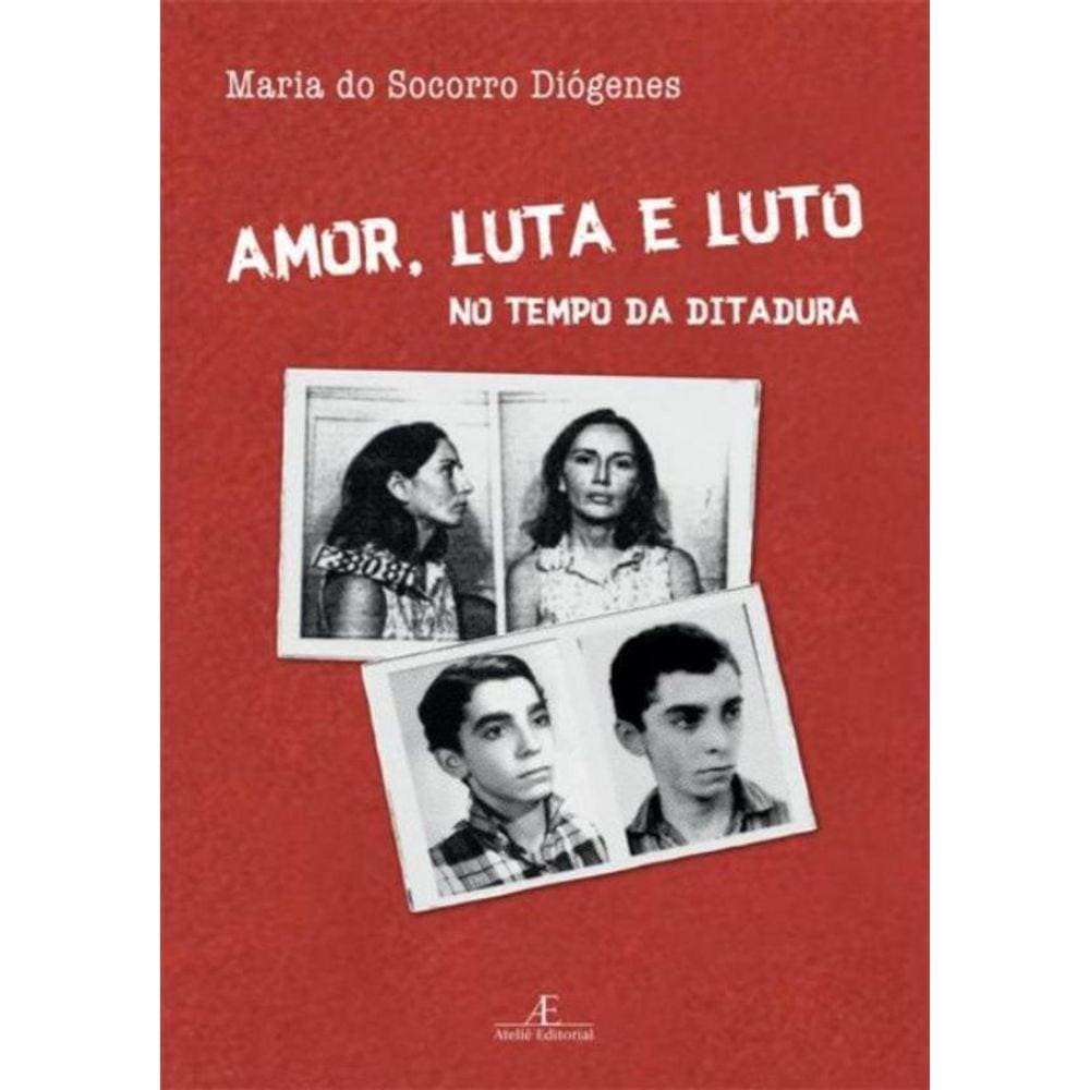 Amor, Luta E Luto No Tempo Da Ditadura