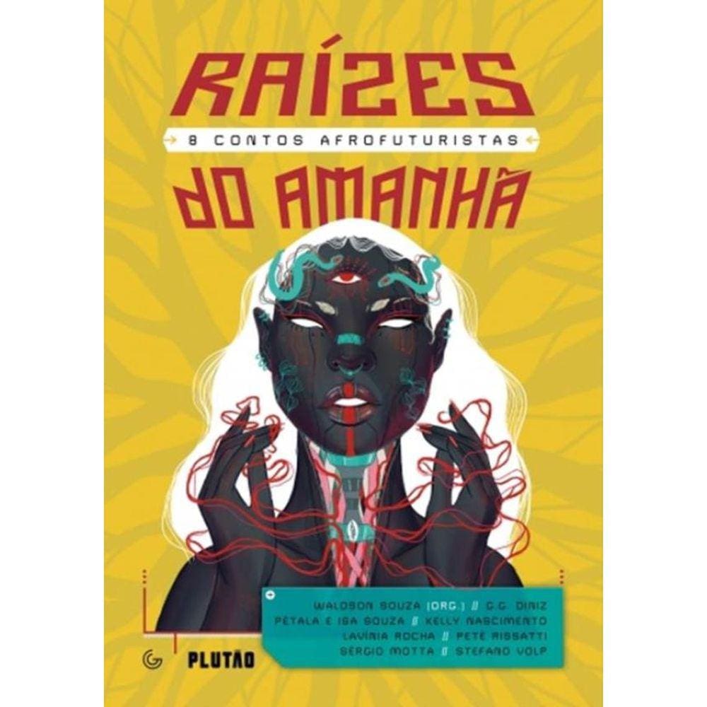 Raizes Do Amanha - 8 Contos Afrofuturistas