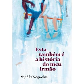 Esta Tambem E A Historia Do Meu Irmao
