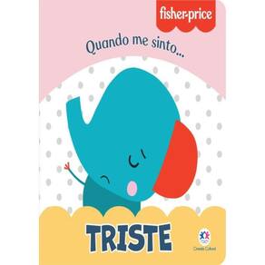 Fisher-Price - Triste - Quando Eu Estou...