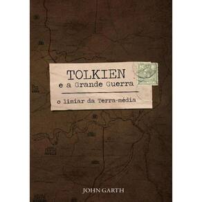 Tolkien E A Grande Guerra