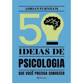 50 Ideias De Psicologia Que Voce Precisa Conhecer - 2ª Ed
