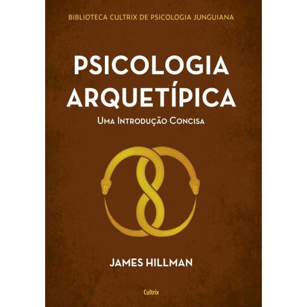 Psicologia Arquetipica - Uma Introducao Concisa