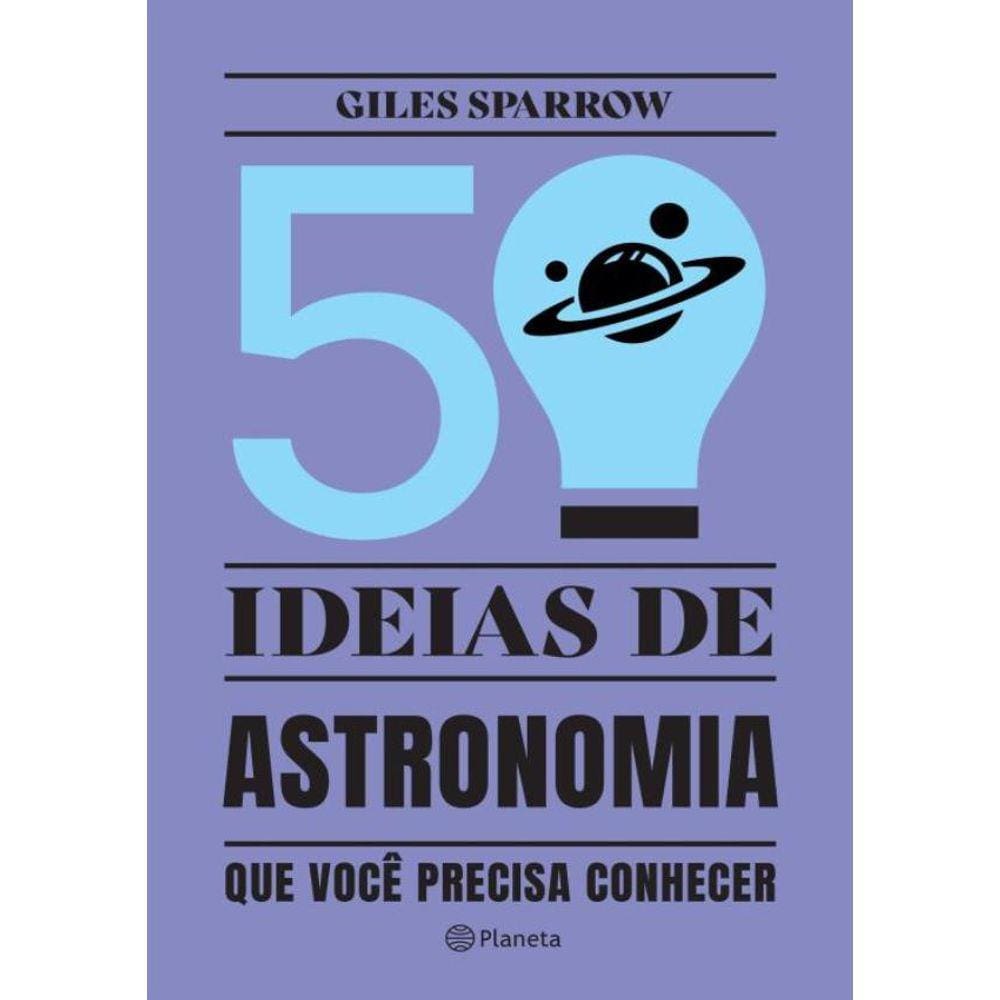 50 Ideias De Astronomia Que Voce Precisa Conhecer