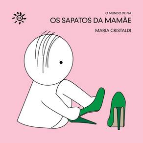 Sapatos Da Mamae, Os