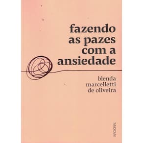 Fazendo As Pazes Com A Ansiedade