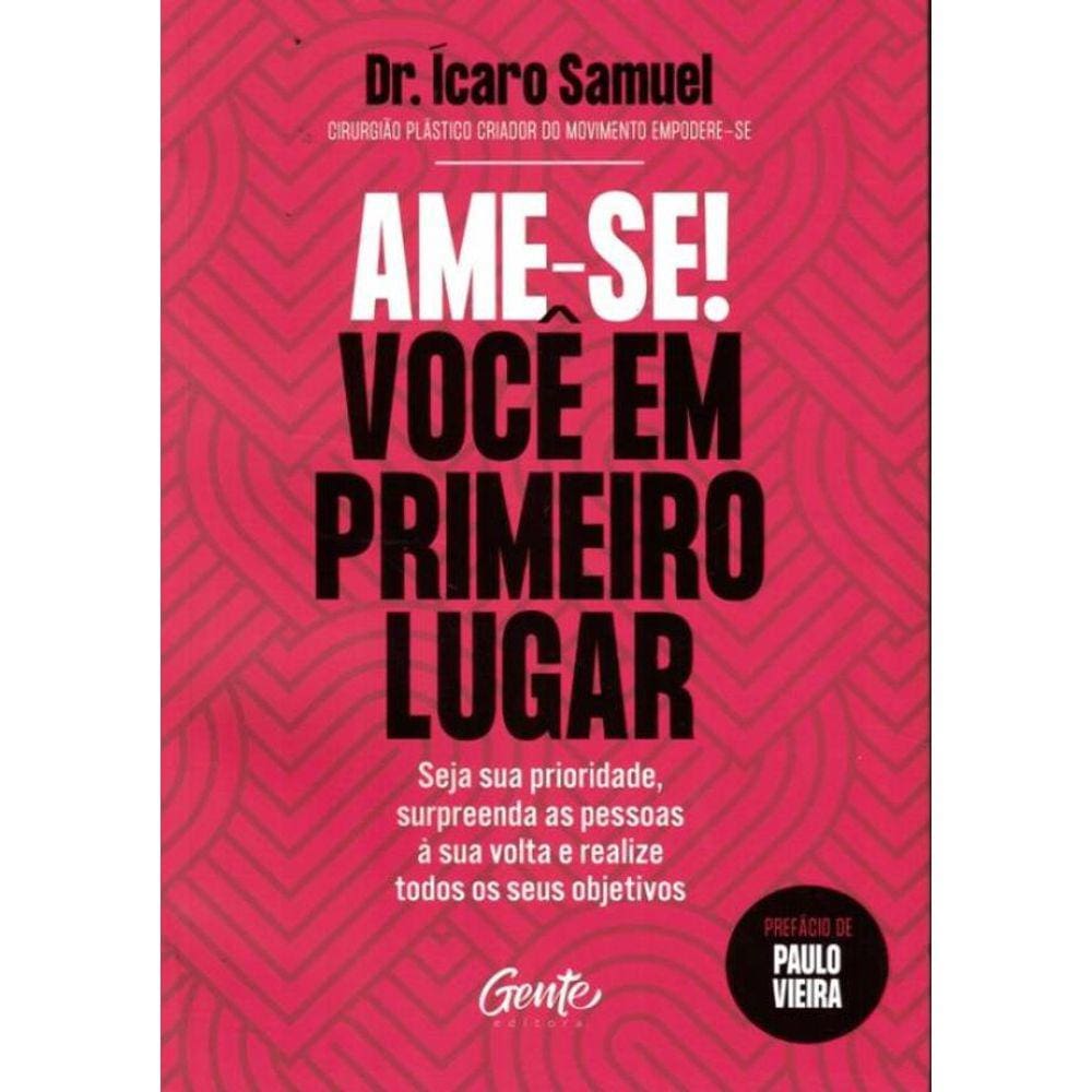 Ame-Se! Voce Em Primeiro Lugar