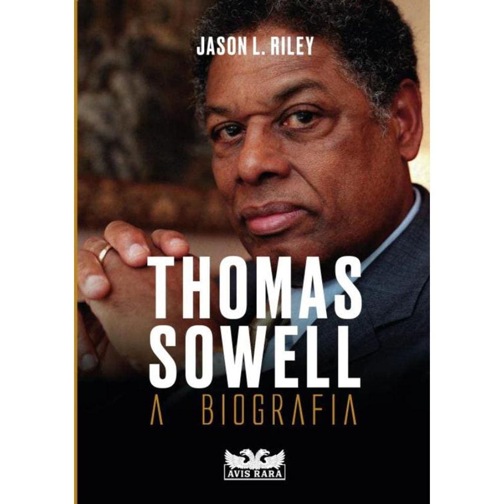 Thomas Sowell - A Biografia