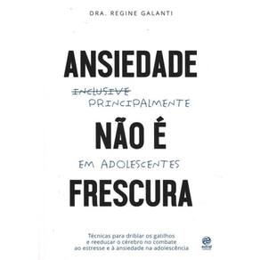 Ansiedade Nao E Frescura - Principalmente Em Adolescentes