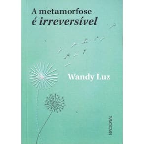Metamorfose E Irreversivel, A