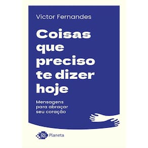 Coisas Que Preciso Te Dizer Hoje
