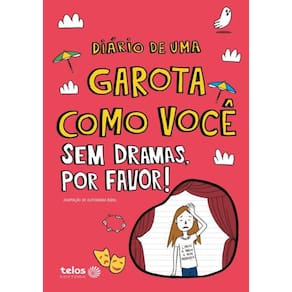 Diario De Uma Garota Como Voce Sem Dramas, Por Favor! 7