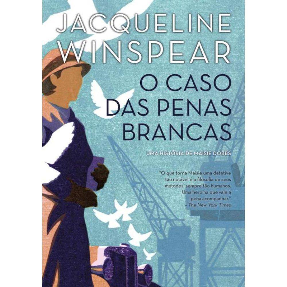 Caso Das Penas Brancas - Maisie Dobbs - Livro 2, O