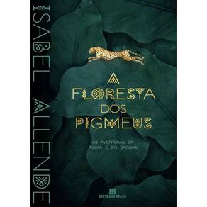 Floresta Dos Pigmeus - Vol. 3 - As Aventuras Da Aguia E Do Jaguar, A
