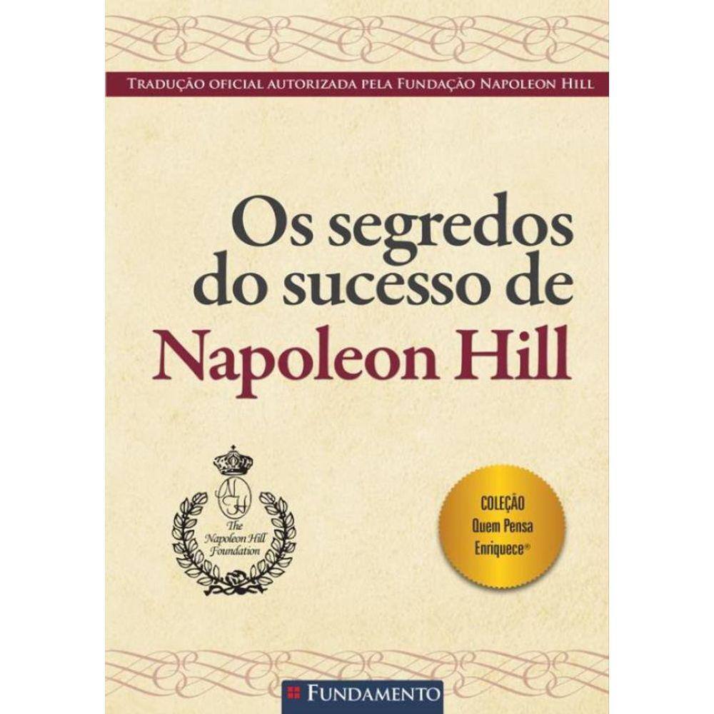 Segredos Do Sucesso De Napoleon Hill, Os