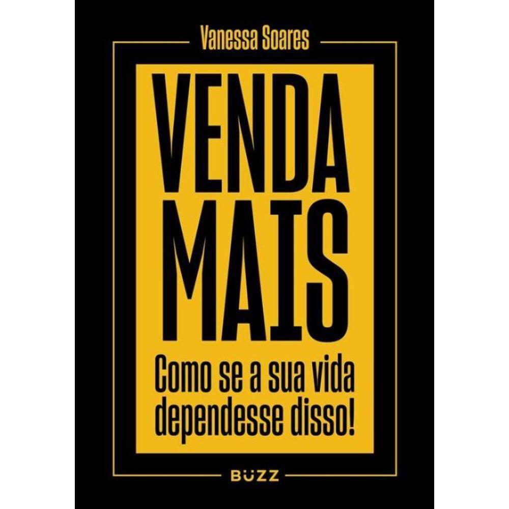 Venda Mais: Como Se Sua Vida Dependesse Disso