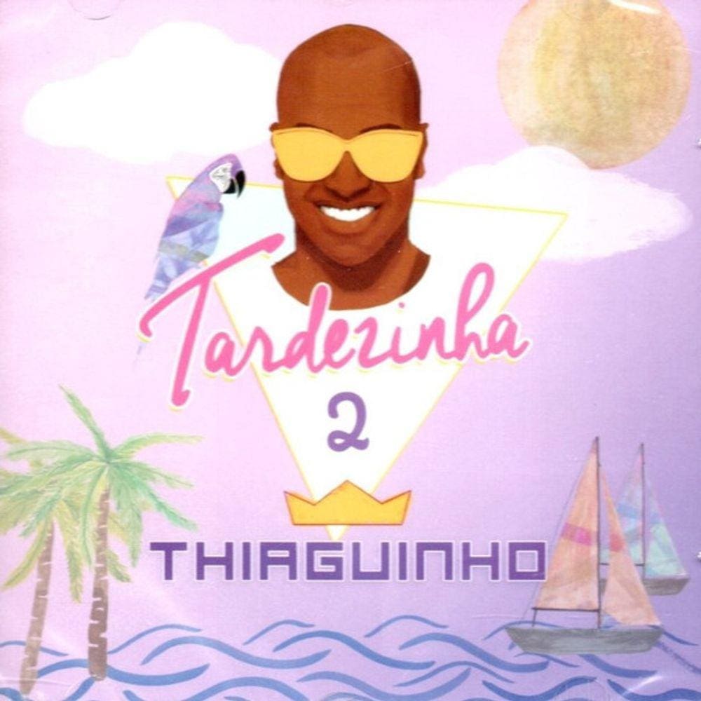 CD Thiaguinho - Tardezinha 2