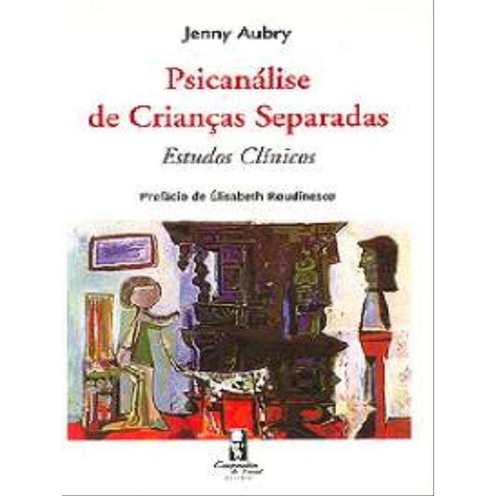 Psicanalise De Crianças Separadas - Estudos Clinicos