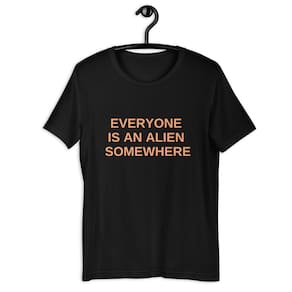 Camiseta Camisa Tshirt Masculina - Everyone Is An Alien Somewhere