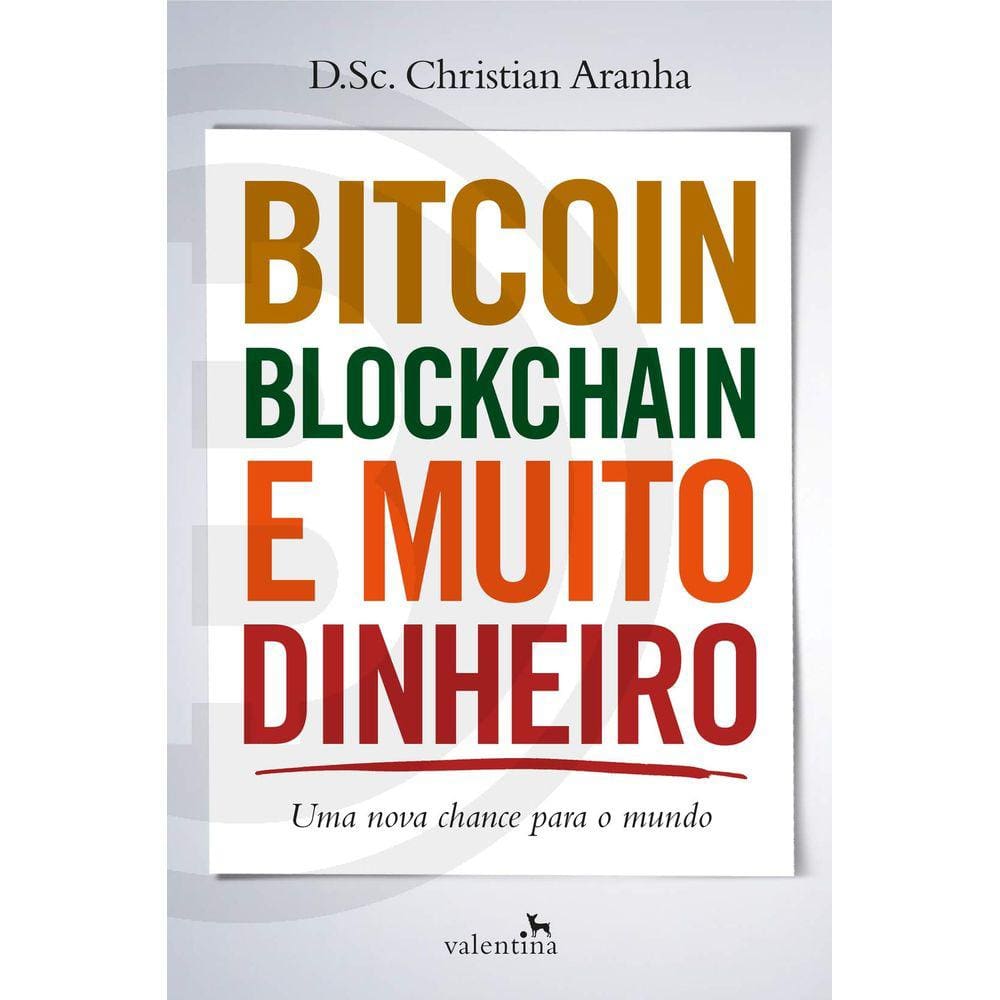 Bitcoin, Blockchain E Muito Dinheiro - 2ª Edição