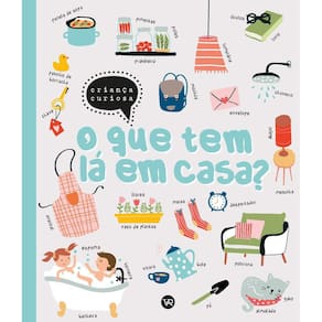O que tem lá em casa?