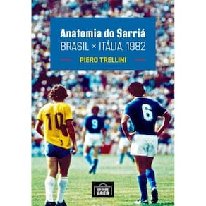 Anatomia do Sarriá - Brasil x Itália, 1982