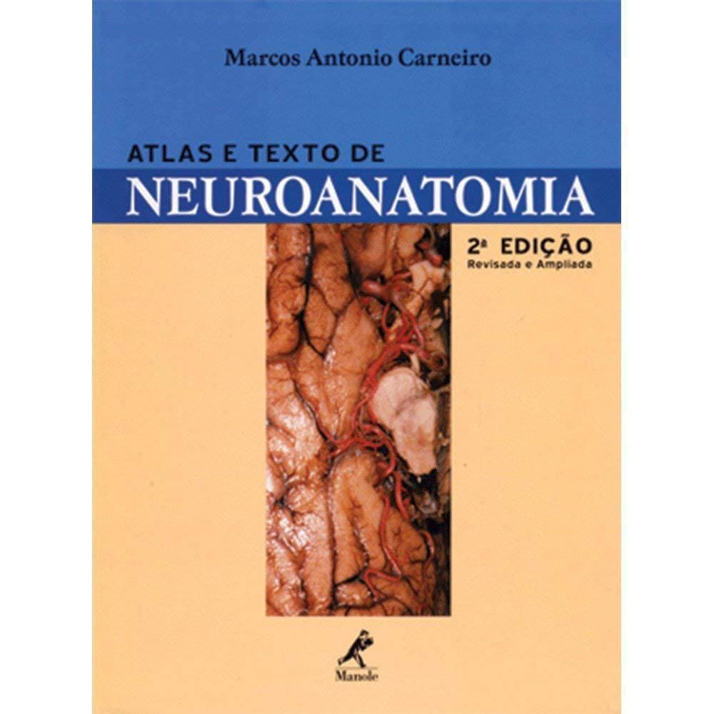Livro Atlas E Texto De Neuroanatomia - 2 Edição - Carneiro
