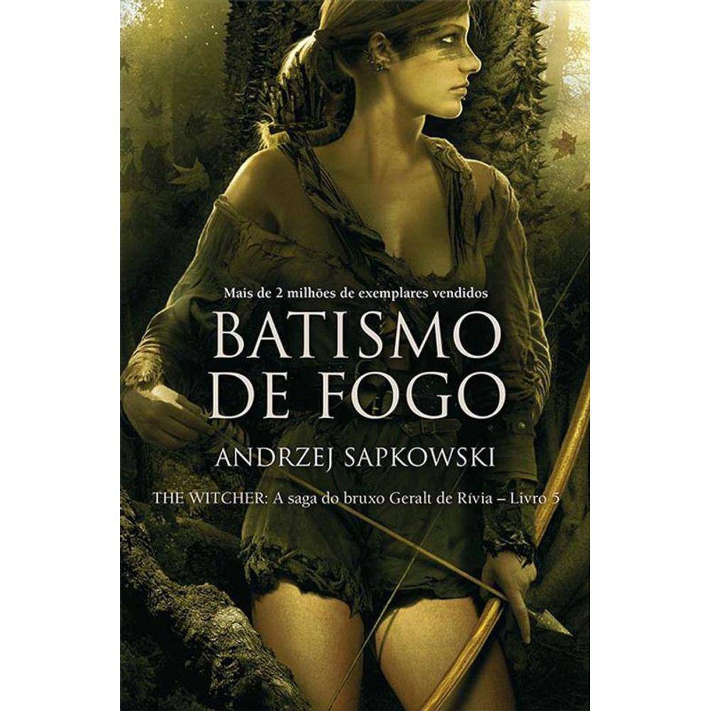 Batismo De Fogo - The Witcher - A Saga Do Bruxo Geralt De Rívia