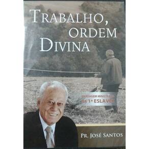 Dvd Pastor José Santos - Trabalho, Ordem Divina