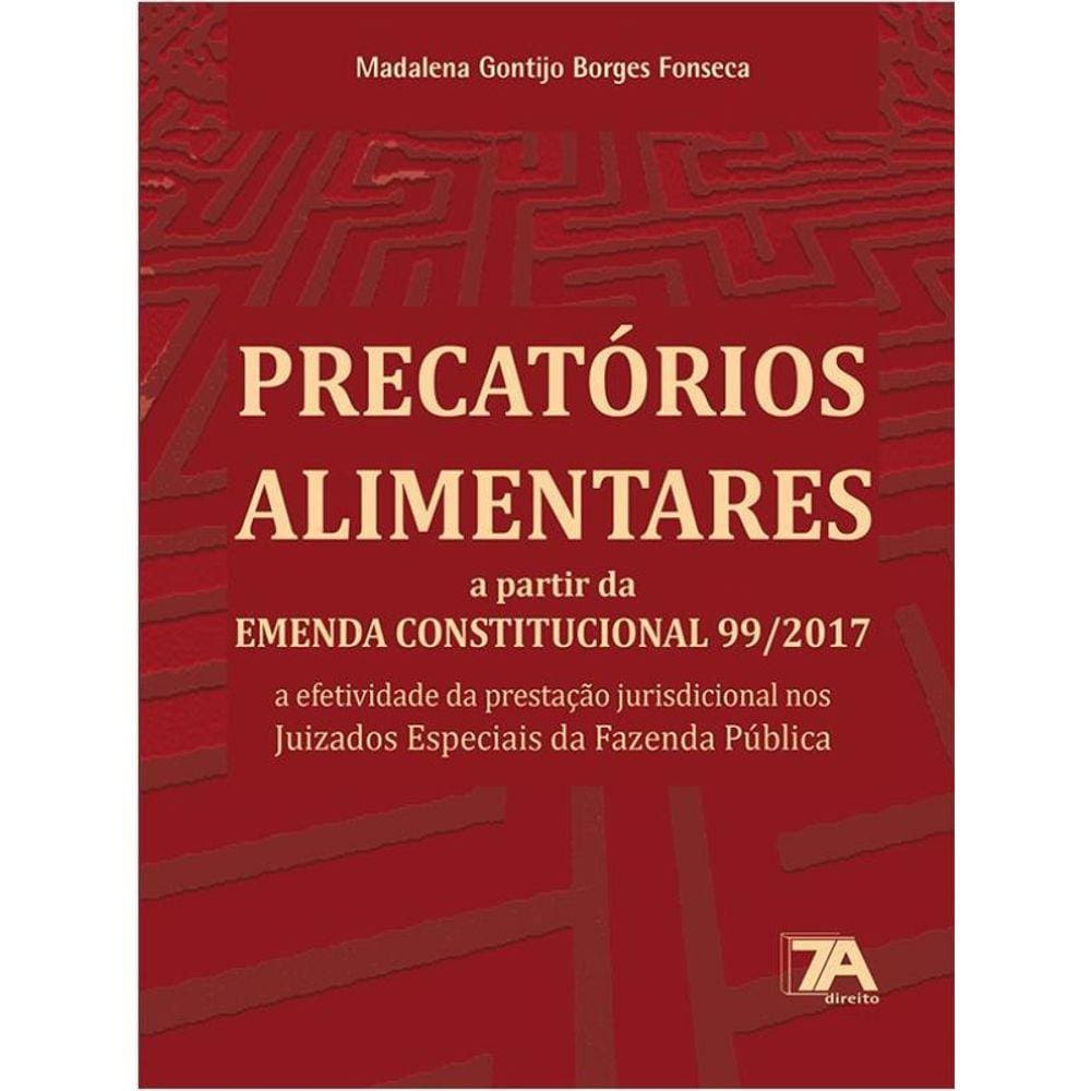 Precatórios Alimentares A Partir Da Emenda Constitucional 99/2017 - 2022