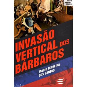 Invasão Vertical dos Bárbaros ( M. Ferreira dos Santos )