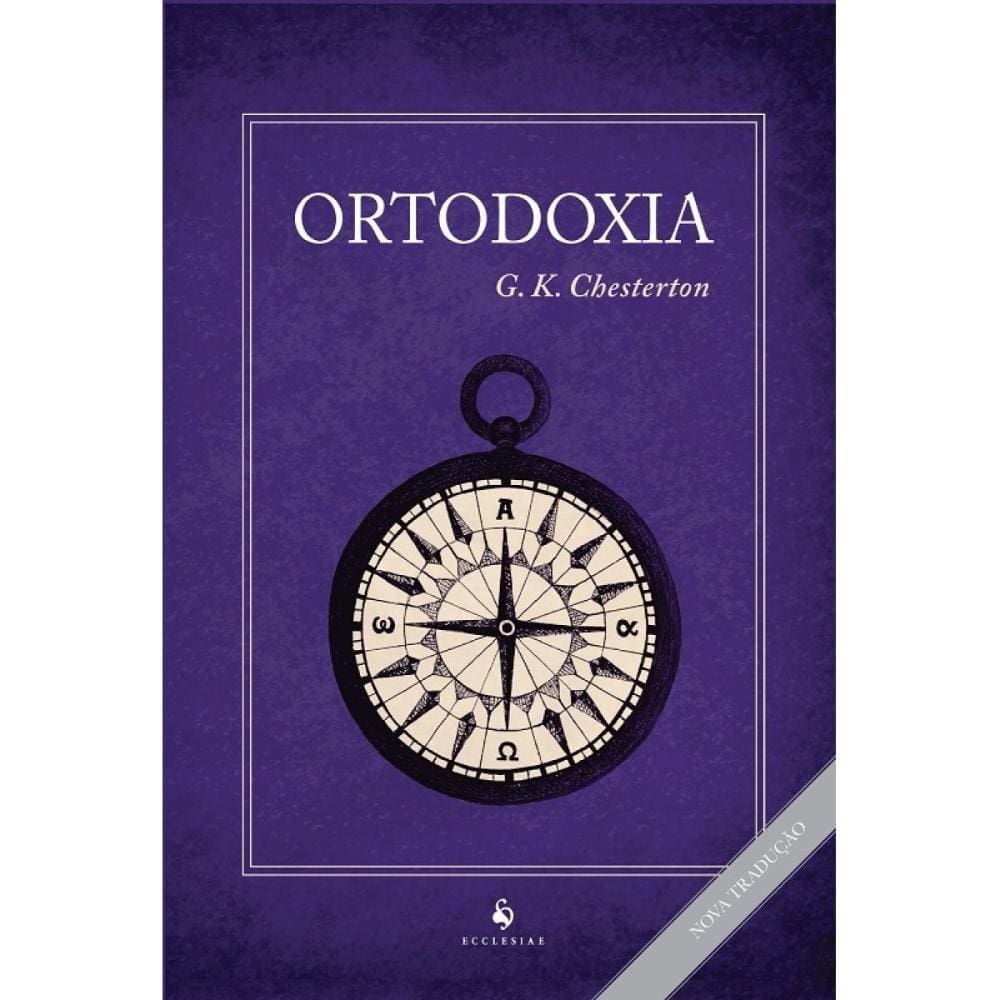 Ortodoxia (2ª Edição) ( G. K. Chesterton )
