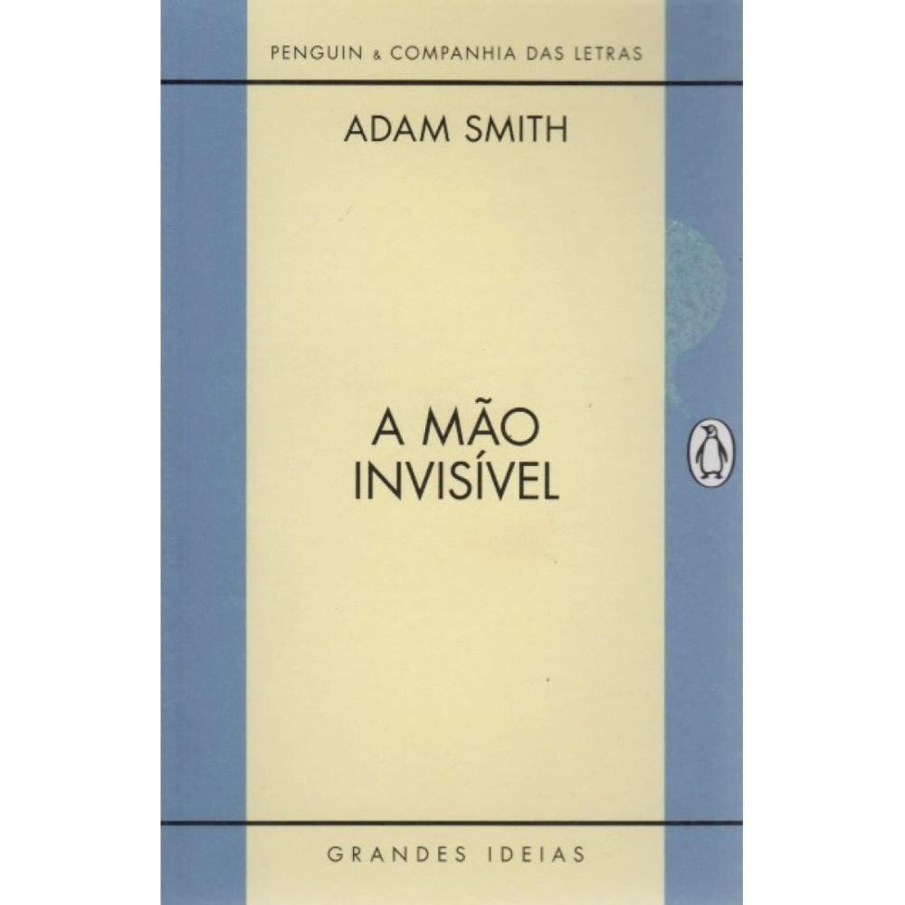A Mão Invisível ( Adam Smith )