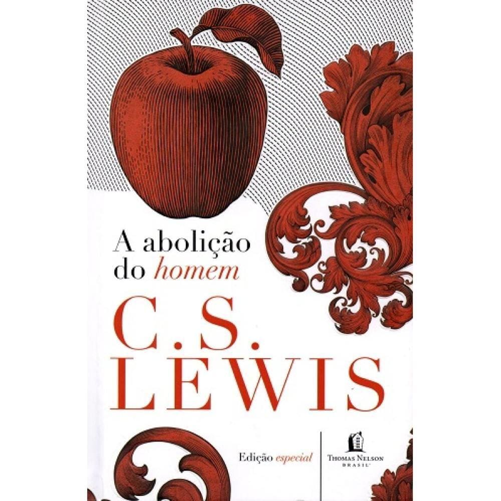 A Abolição do Homem (Edição Especial) ( C. S. Lewis )