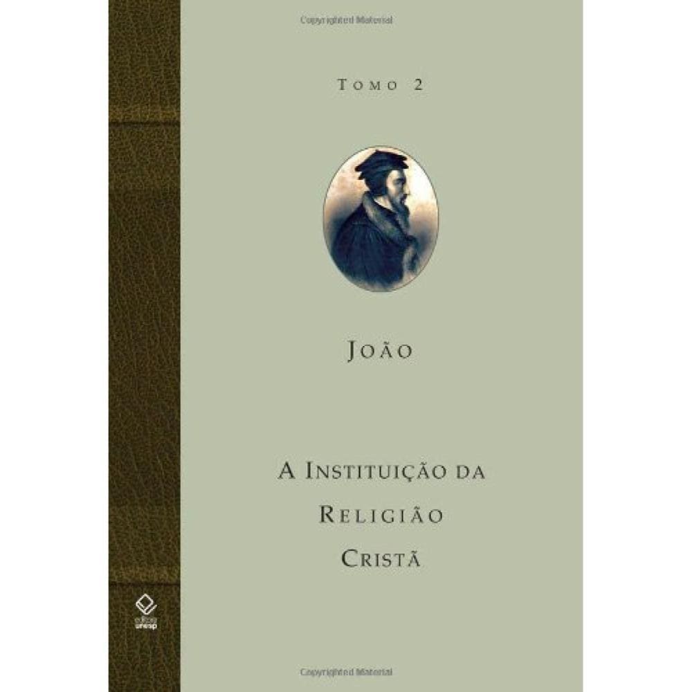 A instituição da Religião Cristã - Tomo 2