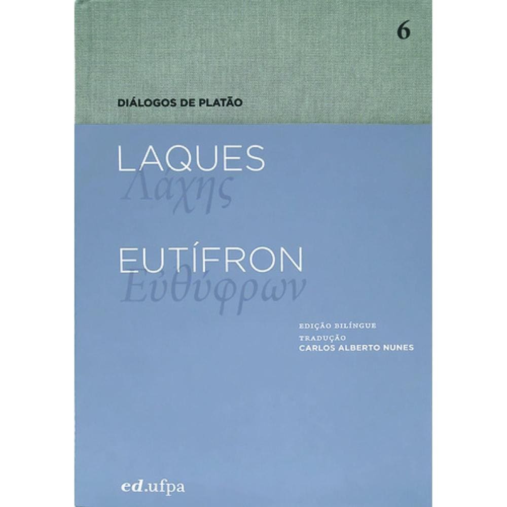 Laques - Eutífron - vol. 6 ( Platão )