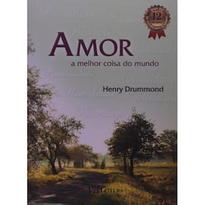 Amor - A melhor coisa do mundo ( Henry Drummond )